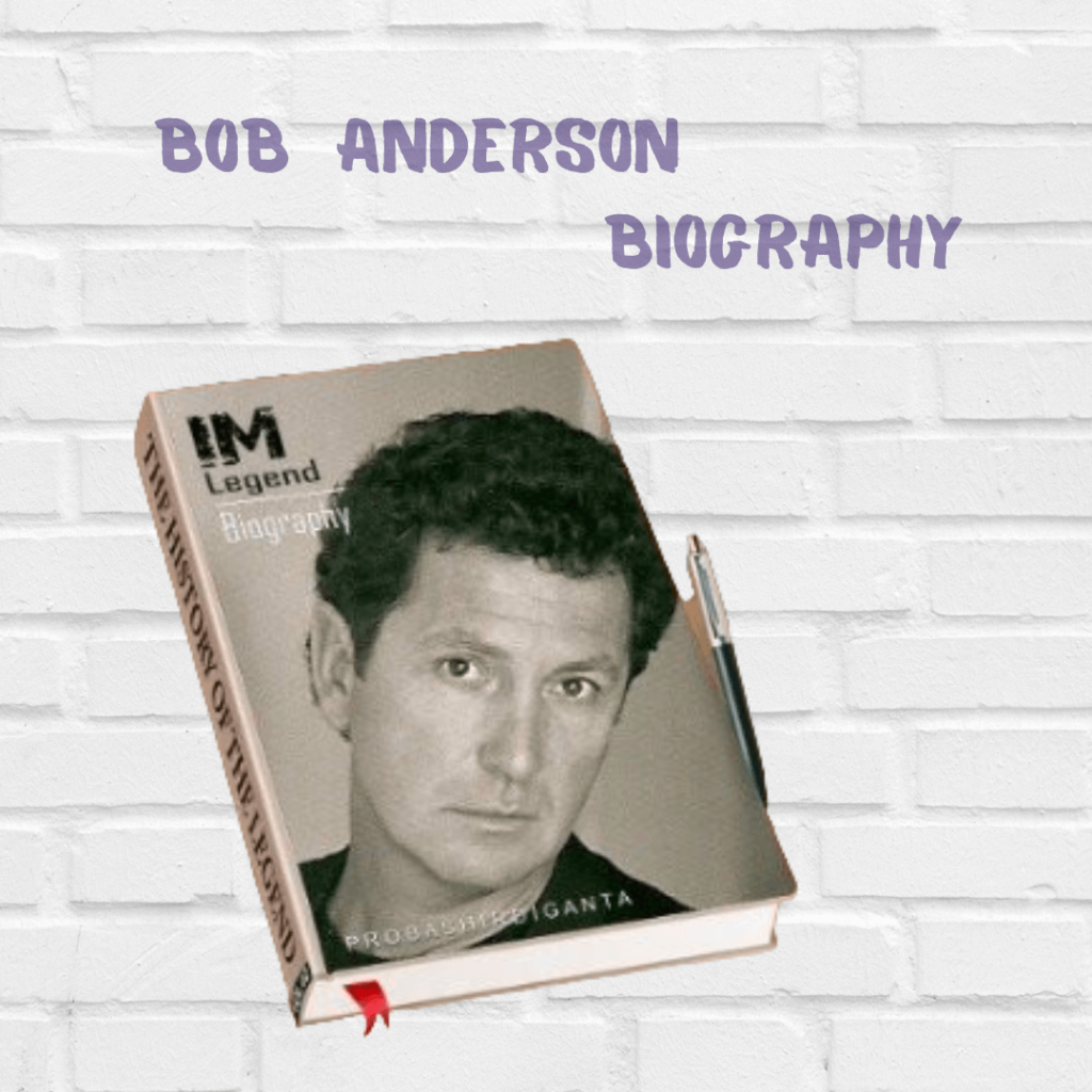 Bob Anderson Biography