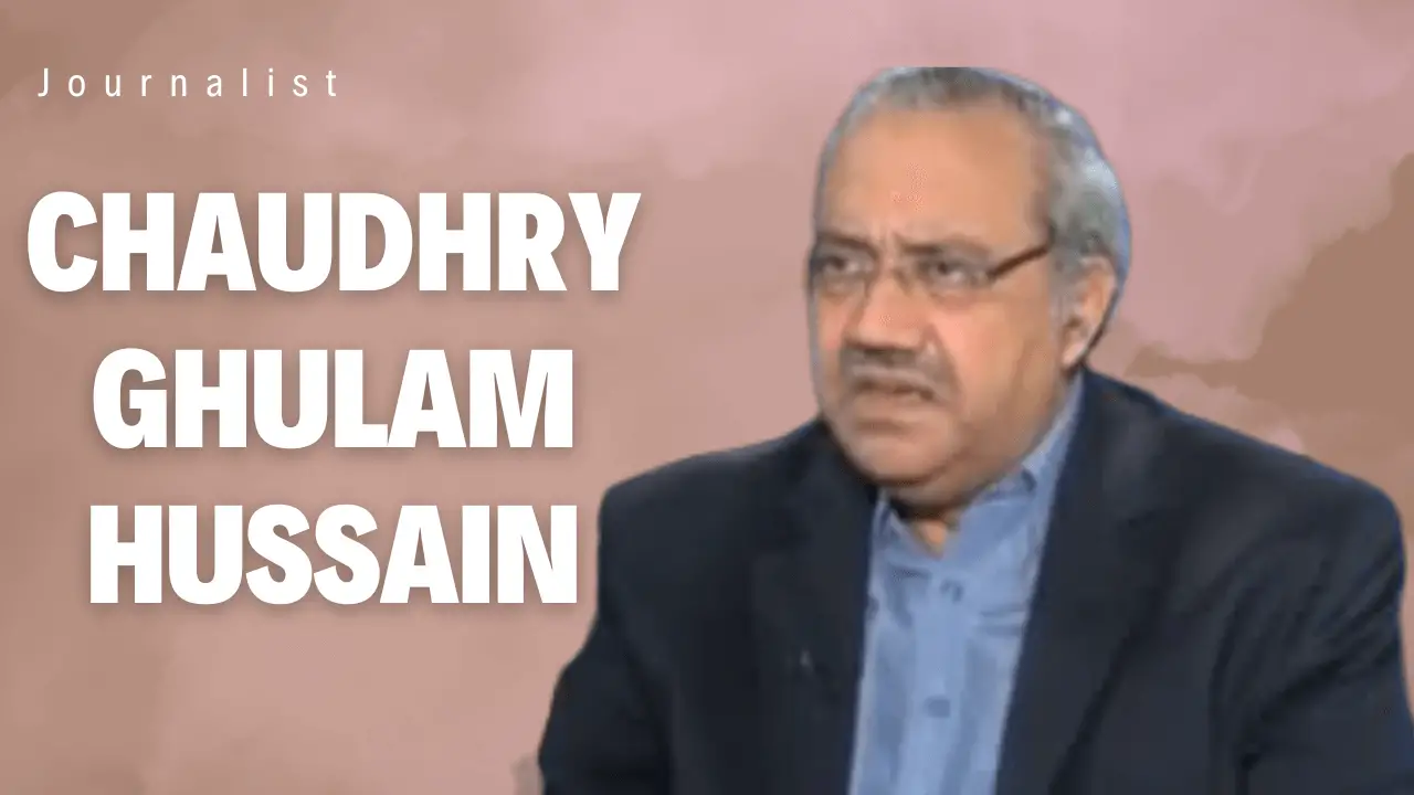 Chaudhry Ghulam Hussain's biography