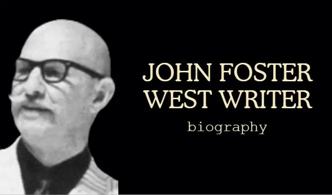 John foster west writer biography