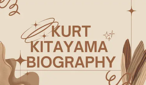 Kurt Kitayama Biography